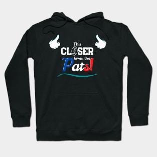 This Closer loves the Pats! Hoodie